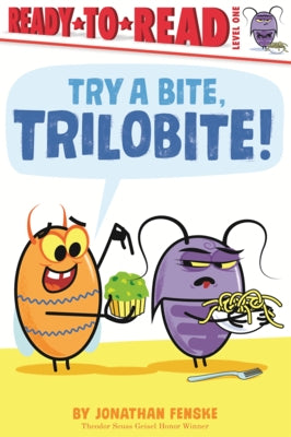 Try a Bite, Trilobite! by Fenske, Jonathan