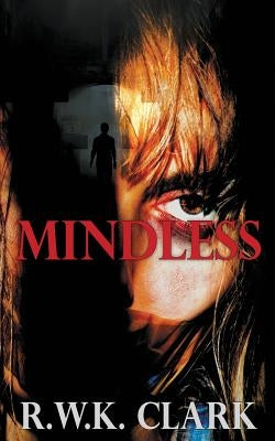 Mindless by Clark, R. W. K.