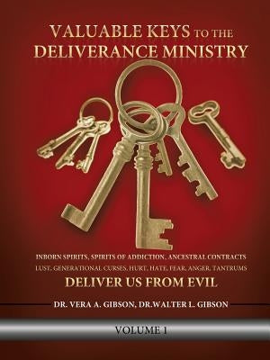 Valuable Keys to the Deliverance Ministry by Gibson, Vera A.