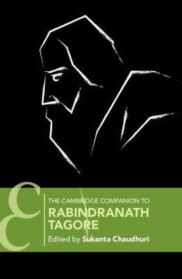 The Cambridge Companion to Rabindranath Tagore by Chaudhuri, Sukanta