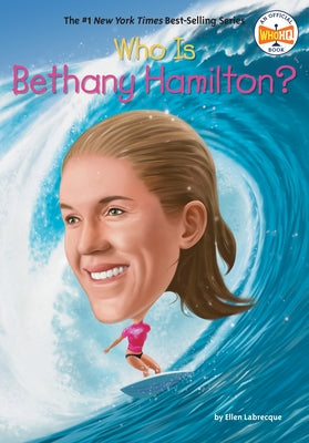 Who Is Bethany Hamilton? by Labrecque, Ellen