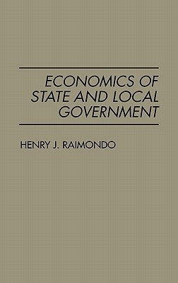 Economics of State and Local Government by Raimondo, Henry John