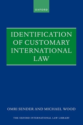 Identification of Customary International Law by Wood, Michael