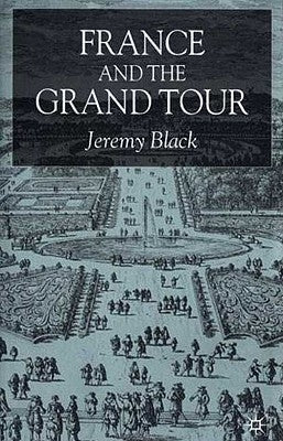 France and the Grand Tour by Black, J.