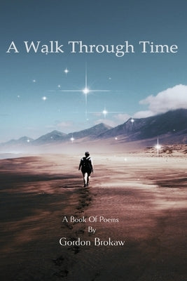 A Walk Through Time by Brokaw, Gordon