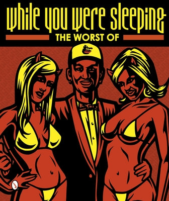 The Worst of While You Were Sleeping by R Rock Enterprises