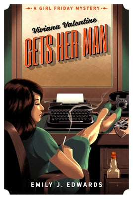 Viviana Valentine Gets Her Man: A Girl Friday Mystery by Edwards, Emily J.