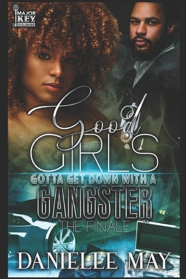 Good Girls Gotta Get Down With A Gangsta 3 by Accuprose Editing Services