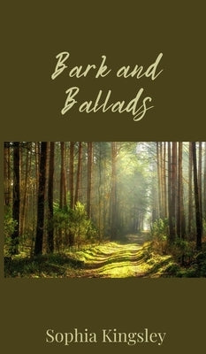 Bark and Ballads by Kingsley, Sophia