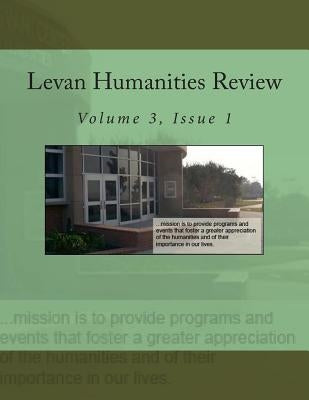Levan Humanities Review, Volume 3, Issue 1 by Hernandez, Jack