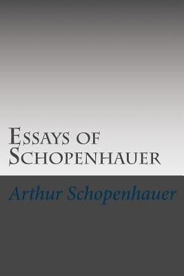 Essays of Schopenhauer by Schopenhauer, Arthur