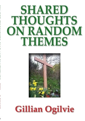 Shared Thoughts on Random Subjects by Ogilvie, Gillian
