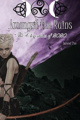 Amongst the Ruins: Amongst the Ruins: The Chronicles of 2020 by Tice, Saewod