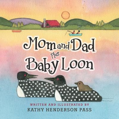 Mom and Dad Plus Baby Loon by Pass, Kathy Henderson