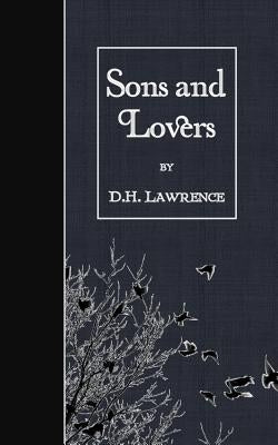 Sons and Lovers by Lawrence, D. H.