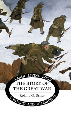 The Story of the Great War by Usher, Roland G.