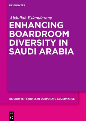 Enhancing Boardroom Diversity in Saudi Arabia by Eskandarany, Abdullah