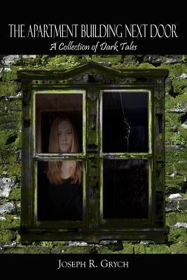 The Apartment Building Next Door by Grych, Joseph R.