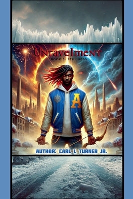 The Unravelment Book 5: Stillness by Turner, Carl L., Jr.