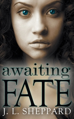 Awaiting Fate by Sheppard, J. L.