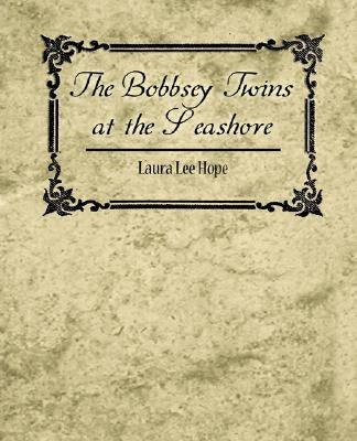 The Bobbsey Twins at the Seashore by Laura Lee Hope, Lee Hope