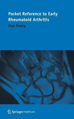 Pocket Reference to Early Rheumatoid Arthritis by Emery, Paul
