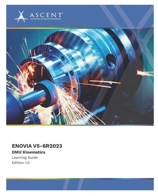 Enovia V5-6r2023: DMU Kinematics by Ascent - Center for Technical Knowledge