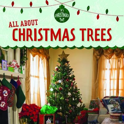 All about Christmas Trees by Rajczak Nelson, Kristen