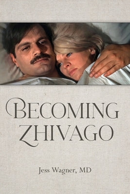 Becoming Zhivago by Wagner, Jess