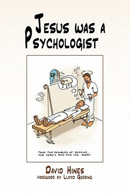 Jesus Was A Psychologist by Hines, David