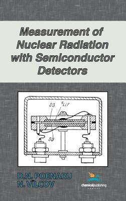 Measurement of Nuclear Radiation with Semiconductor Detectors by Poenaru, D. N.