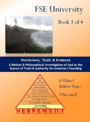 Worldviews, Truth and Evidence (Book 1 of 4) by Croteau, Edward a.