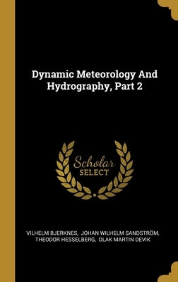 Dynamic Meteorology And Hydrography, Part 2 by Bjerknes, Vilhelm