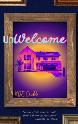 Unwelcome by Clubb, Mje