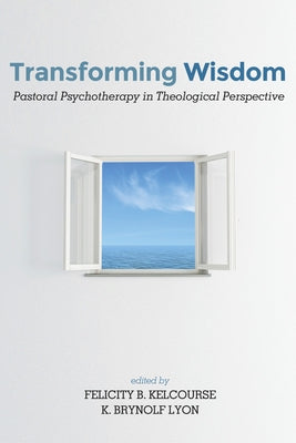 Transforming Wisdom by Kelcourse, Felicity B.