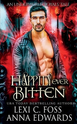 Happily Ever Bitten: A Dark Vampire Romance by Edwards, Anna