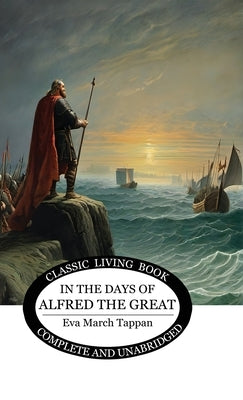In the Days of Alfred the Great by Tappan, Eva March