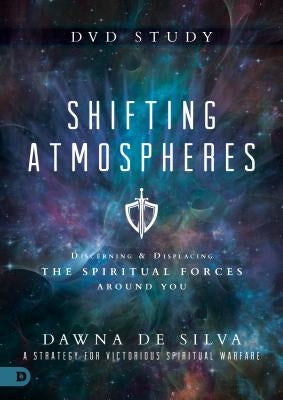 Shifting Atmospheres DVD Study: A Strategy for Victorious Spiritual Warfare by Desilva, Dawna