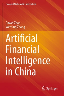 Artificial Financial Intelligence in China by Zhao, Dawei