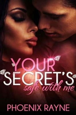 Your Secret's Safe with Me by Rayne, Phoenix