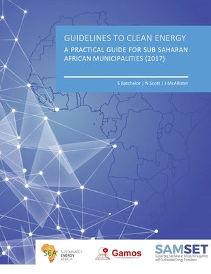 Guidelines for clean energy, Sub Saharan Africa by Batchelor, S.
