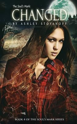 The Soul's Mark: Changed by Stoyanoff, Ashley