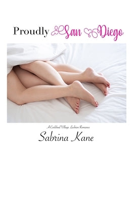Proudly San Diego: A Carlsbad Village Lesbian Romance by Kane, Sabrina