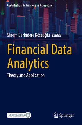Financial Data Analytics: Theory and Application by Derindere Köseoğlu, Sinem