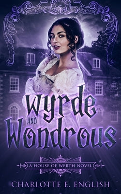 Wyrde and Wondrous by English, Charlotte E.