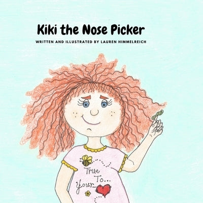 Kiki The Nose Picker by Himmelreich, Lauren