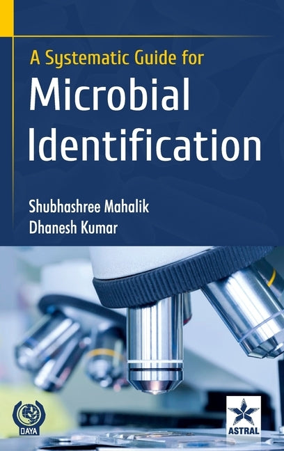 Systematic Guide for Microbial Identification by Mahalik, Shubhashree