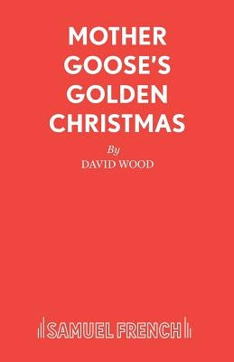Mother Goose's Golden Christmas by Wood, David