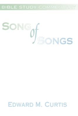 Song of Songs by Curtis, Edward M.