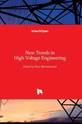 New Trends in High Voltage Engineering by Shariatinasab, Reza